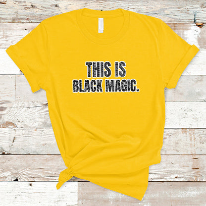 this-is-black-magic-black-history-making-game-night-t-shirt-ts02