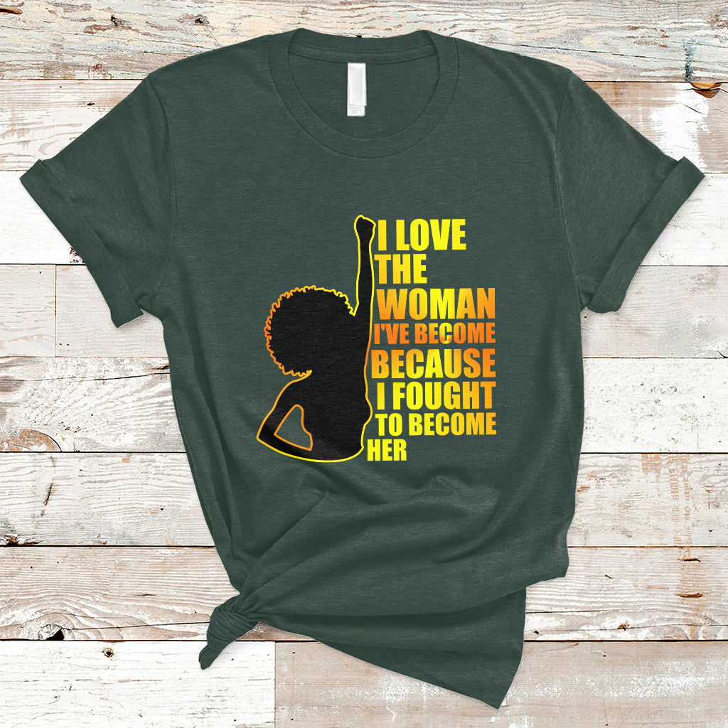 i-love-the-woman-ive-become-melanin-african-american-womens-history-t-shirt-ts02