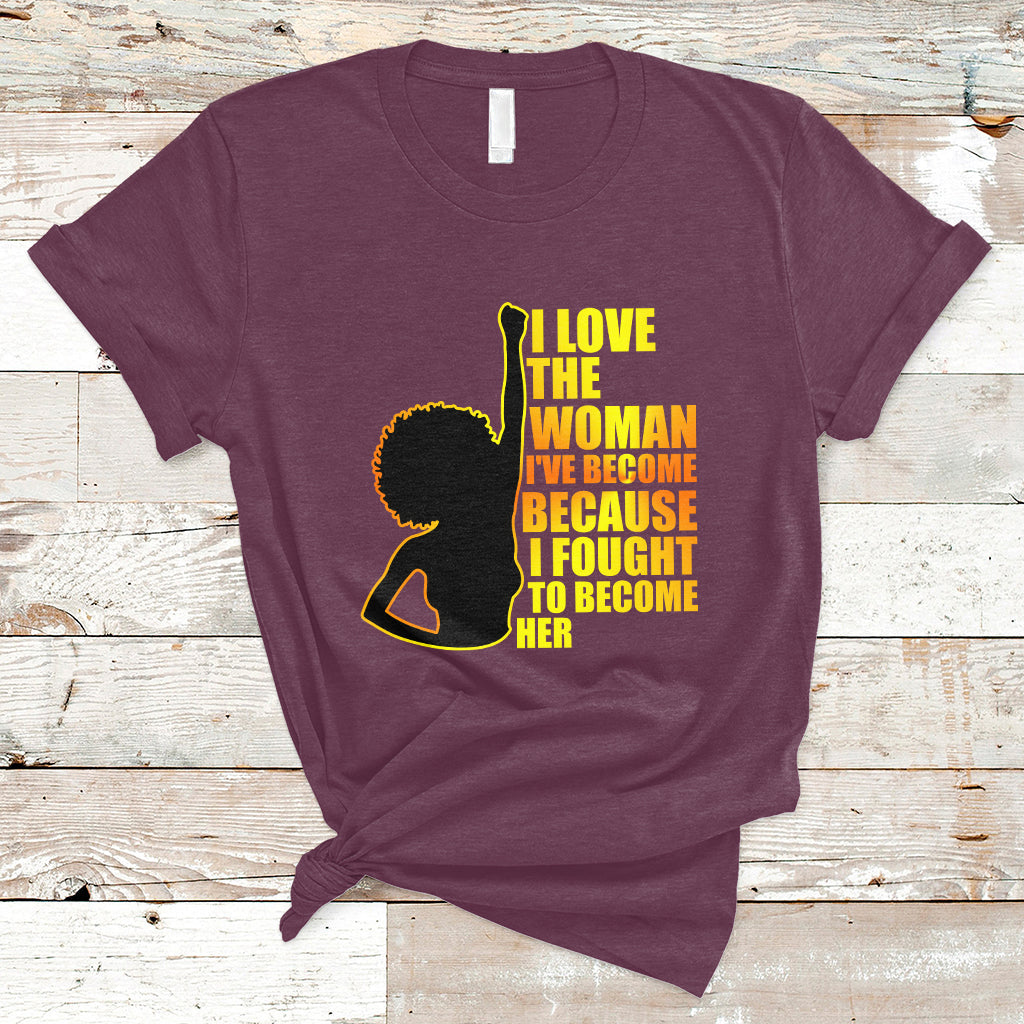 i-love-the-woman-ive-become-melanin-african-american-womens-history-t-shirt-ts02