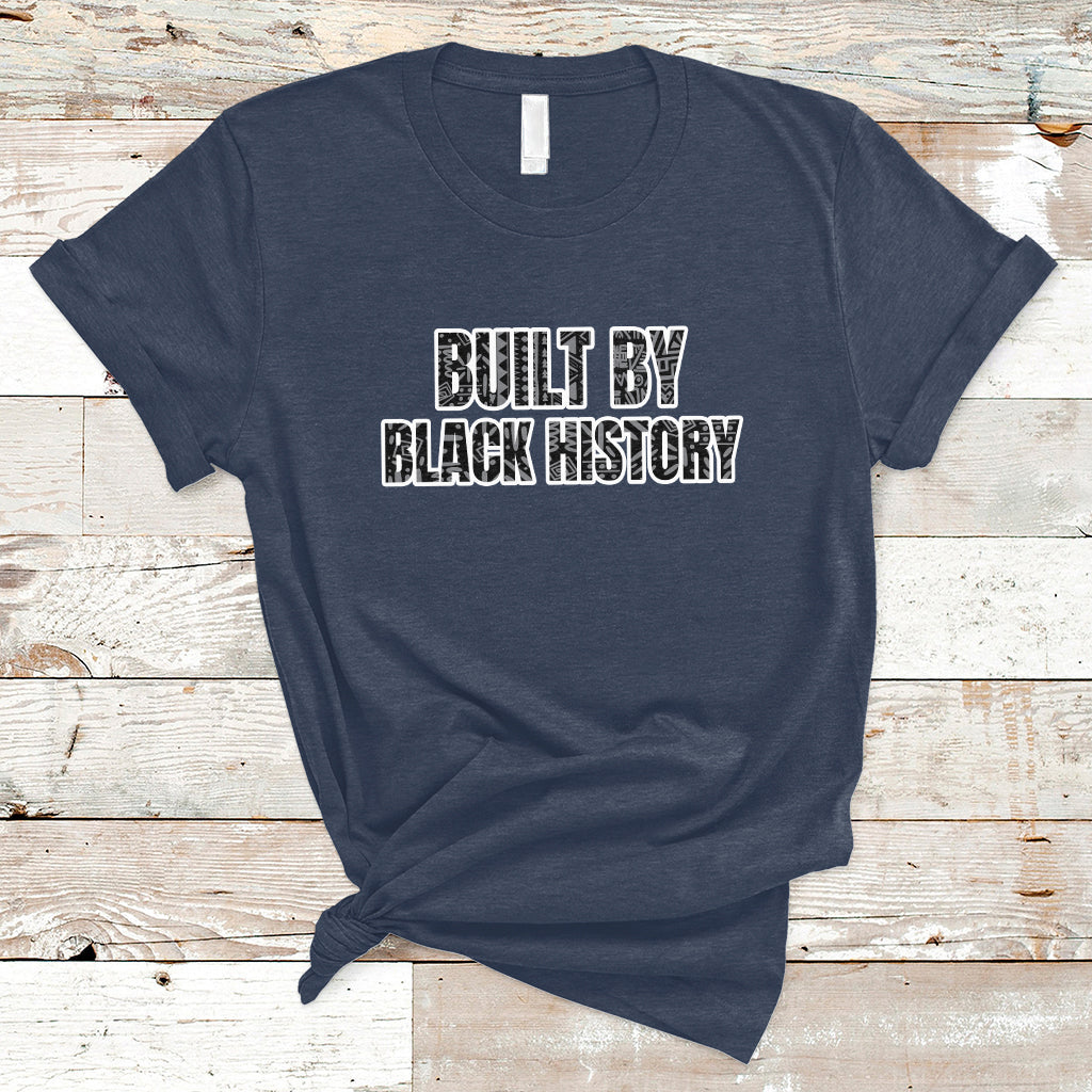 built-by-black-history-celebrate-black-history-month-pride-t-shirt-ts02