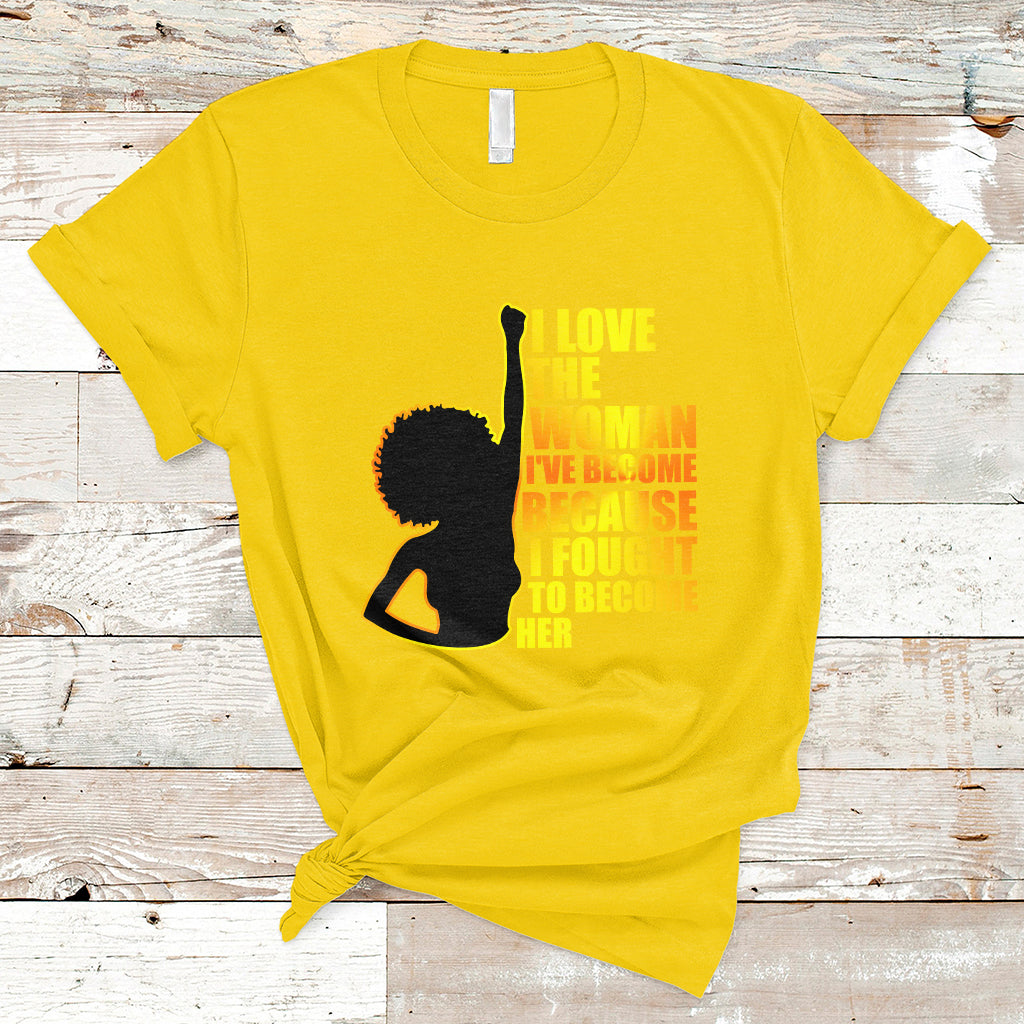 i-love-the-woman-ive-become-melanin-african-american-womens-history-t-shirt-ts02