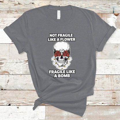 not-fragile-like-a-flower-fragile-like-a-bomb-floral-skull-t-shirt-ts02