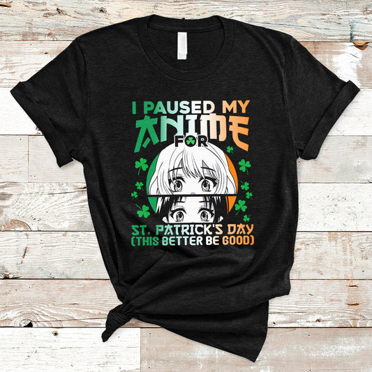 vintage-i-paused-my-anime-to-celebrate-st-patricks-day-funny-anime-t-shirt-ts02
