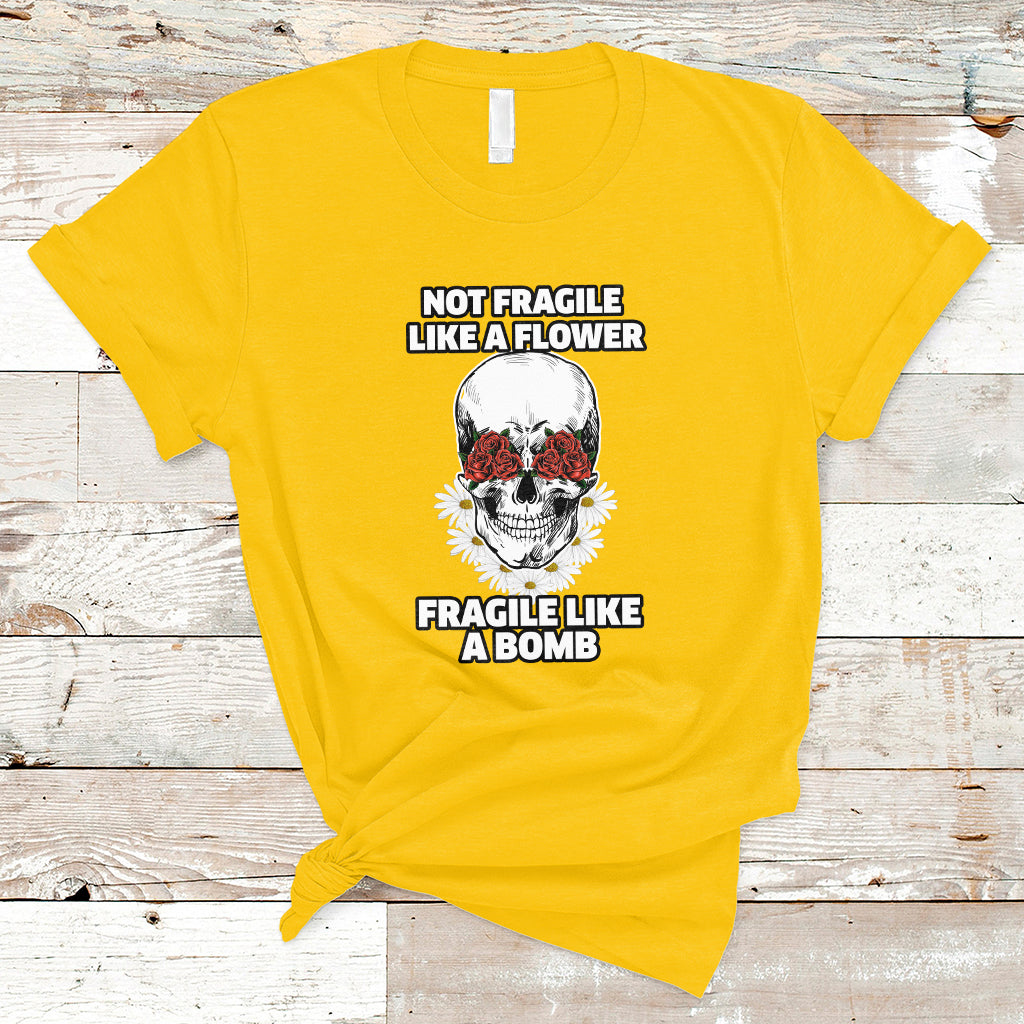 not-fragile-like-a-flower-fragile-like-a-bomb-floral-skull-t-shirt-ts02
