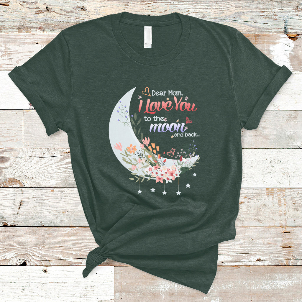 dear-mom-i-love-you-floral-moon-funny-mothers-day-from-daughter-first-motherhood-t-shirt-ts02