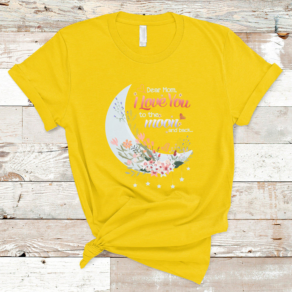 dear-mom-i-love-you-floral-moon-funny-mothers-day-from-daughter-first-motherhood-t-shirt-ts02
