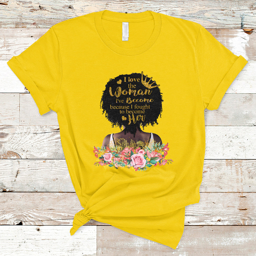 i-love-the-woman-ive-become-melanin-african-american-womens-black-history-t-shirt-ts02