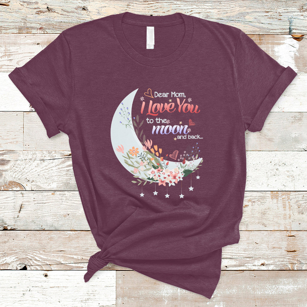 dear-mom-i-love-you-floral-moon-funny-mothers-day-from-daughter-first-motherhood-t-shirt-ts02
