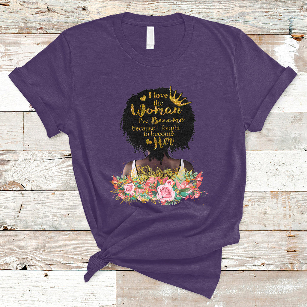 i-love-the-woman-ive-become-melanin-african-american-womens-black-history-t-shirt-ts02