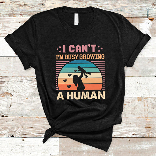i-cant-im-busy-growing-a-human-pregnant-mom-vintage-first-mothers-day-t-shirt-ts02