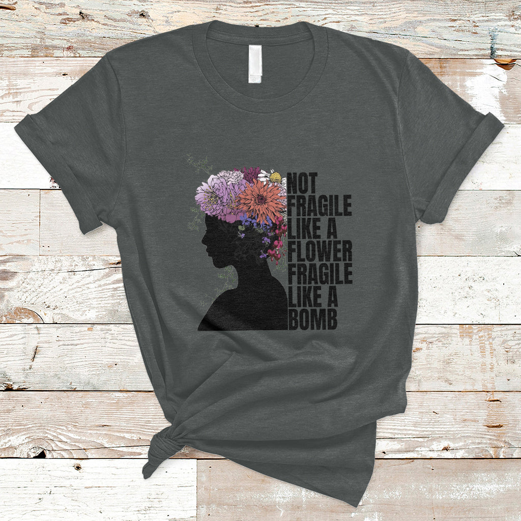 not-fragile-like-a-flower-fragile-like-a-bomb-womens-day-t-shirt-ts02