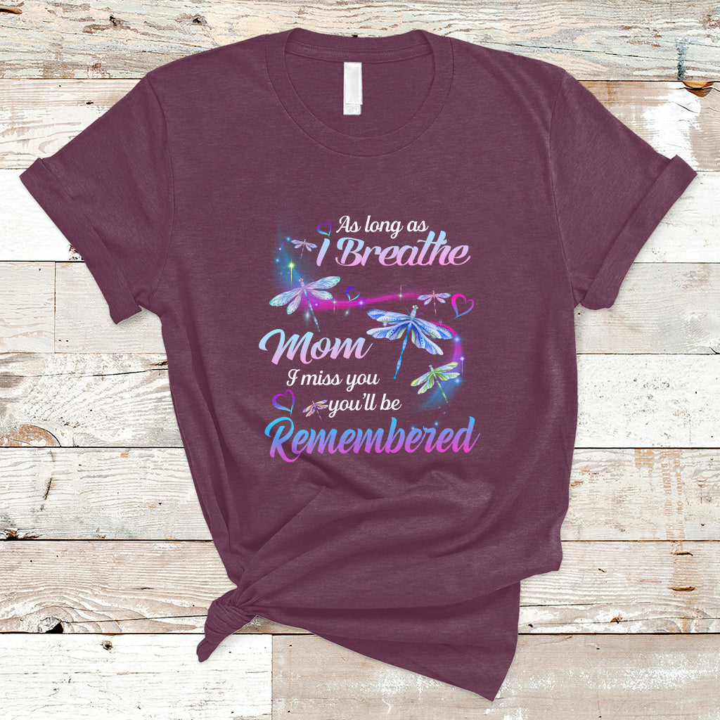 as-long-as-i-breathe-mom-i-miss-you-youll-be-remembered-mothers-day-t-shirt-ts02