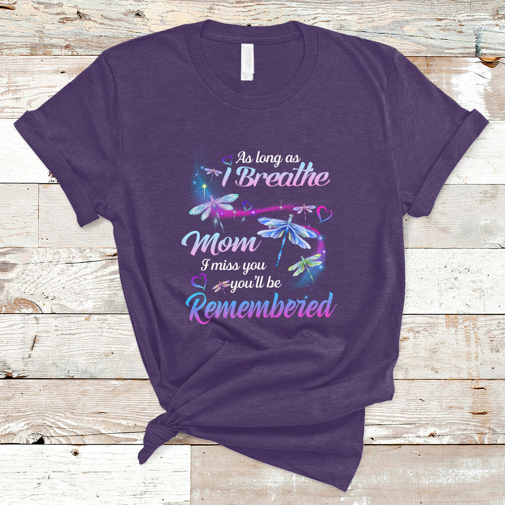 as-long-as-i-breathe-mom-i-miss-you-youll-be-remembered-mothers-day-t-shirt-ts02