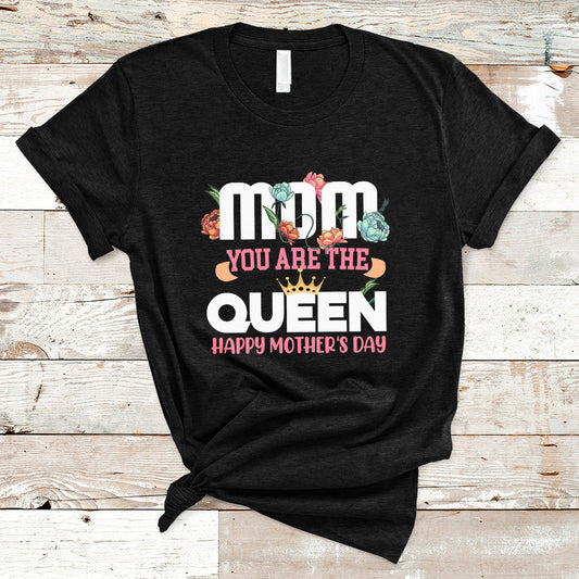 happy-mothers-day-mom-you-are-the-queen-crown-flowers-best-mom-ever-t-shirt-ts02