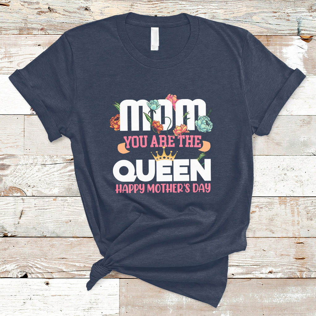 happy-mothers-day-mom-you-are-the-queen-crown-flowers-best-mom-ever-t-shirt-ts02
