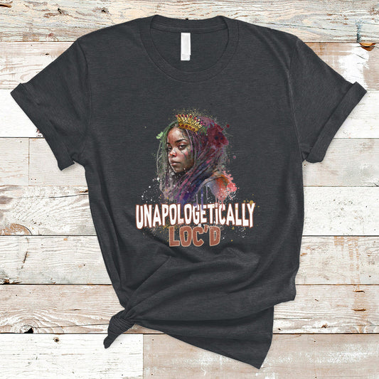 unapologetically-locd-black-history-locs-hair-melanin-queen-t-shirt-ts02
