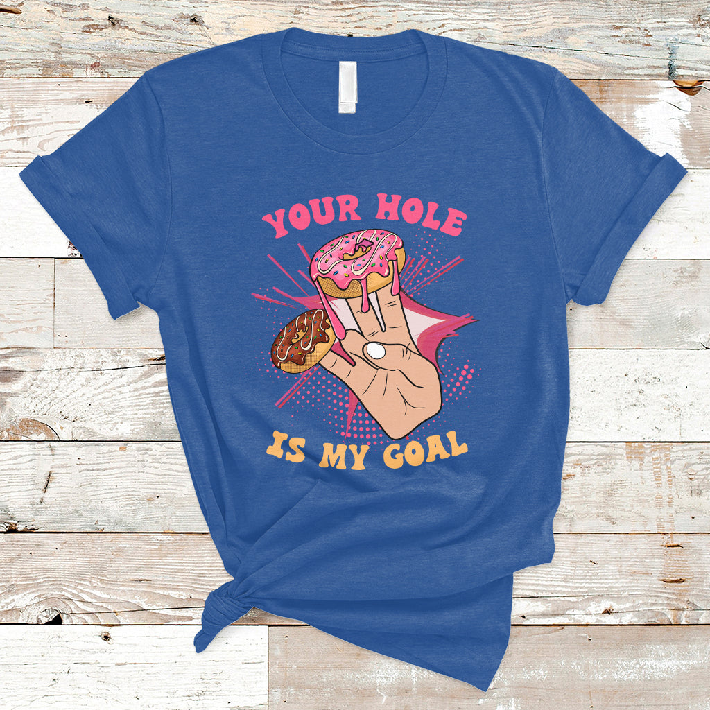 funny-your-hole-is-my-goal-donut-adult-joke-humor-t-shirt-ts02