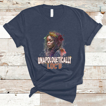 unapologetically-locd-black-history-locs-hair-melanin-queen-t-shirt-ts02