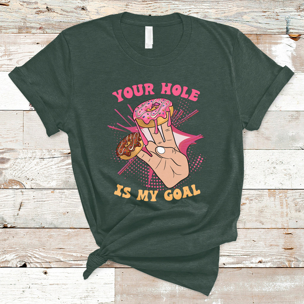 funny-your-hole-is-my-goal-donut-adult-joke-humor-t-shirt-ts02