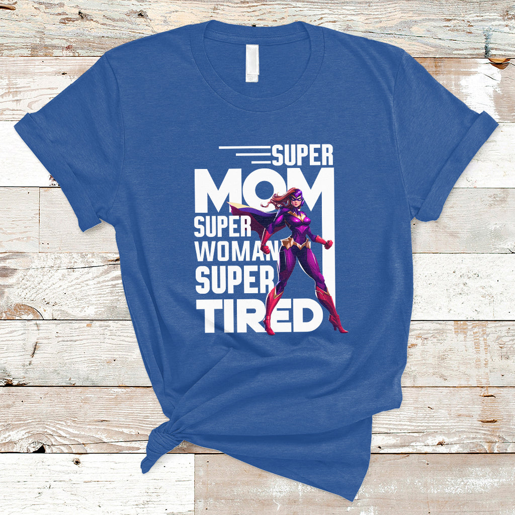 super-mom-super-woman-super-tired-super-wife-mom-hero-mothers-day-t-shirt-ts02