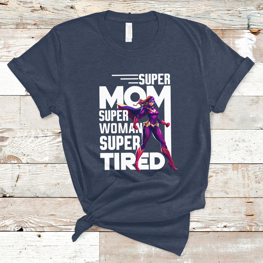 super-mom-super-woman-super-tired-super-wife-mom-hero-mothers-day-t-shirt-ts02