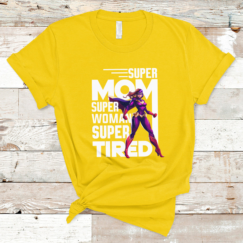 super-mom-super-woman-super-tired-super-wife-mom-hero-mothers-day-t-shirt-ts02