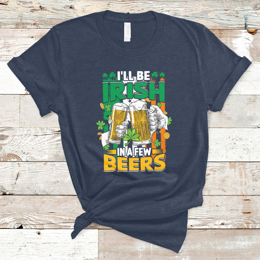 ill-be-irish-in-a-few-beers-funny-st-patricks-day-squad-t-shirt-ts02