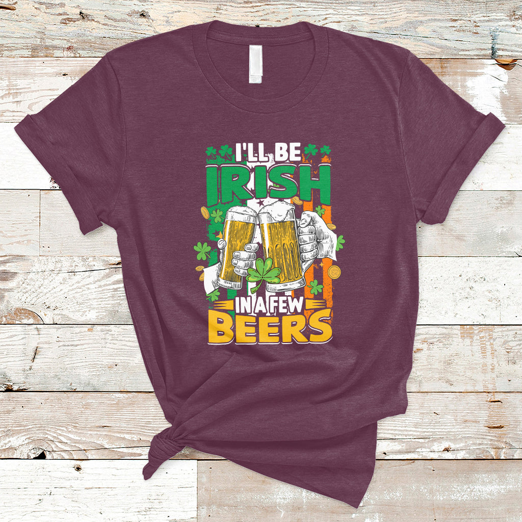 ill-be-irish-in-a-few-beers-funny-st-patricks-day-squad-t-shirt-ts02