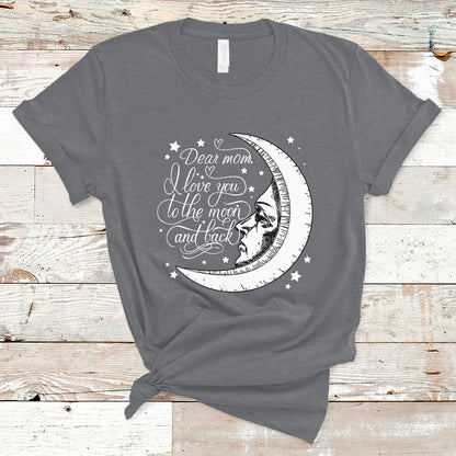 dear-mom-i-love-you-to-the-moon-funny-mothers-day-from-daughter-first-motherhood-t-shirt-ts02