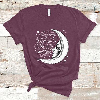 dear-mom-i-love-you-to-the-moon-funny-mothers-day-from-daughter-first-motherhood-t-shirt-ts02