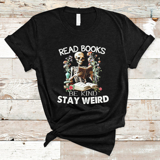 read-books-be-kind-stay-weird-funny-book-lover-skull-skeleton-t-shirt-ts02