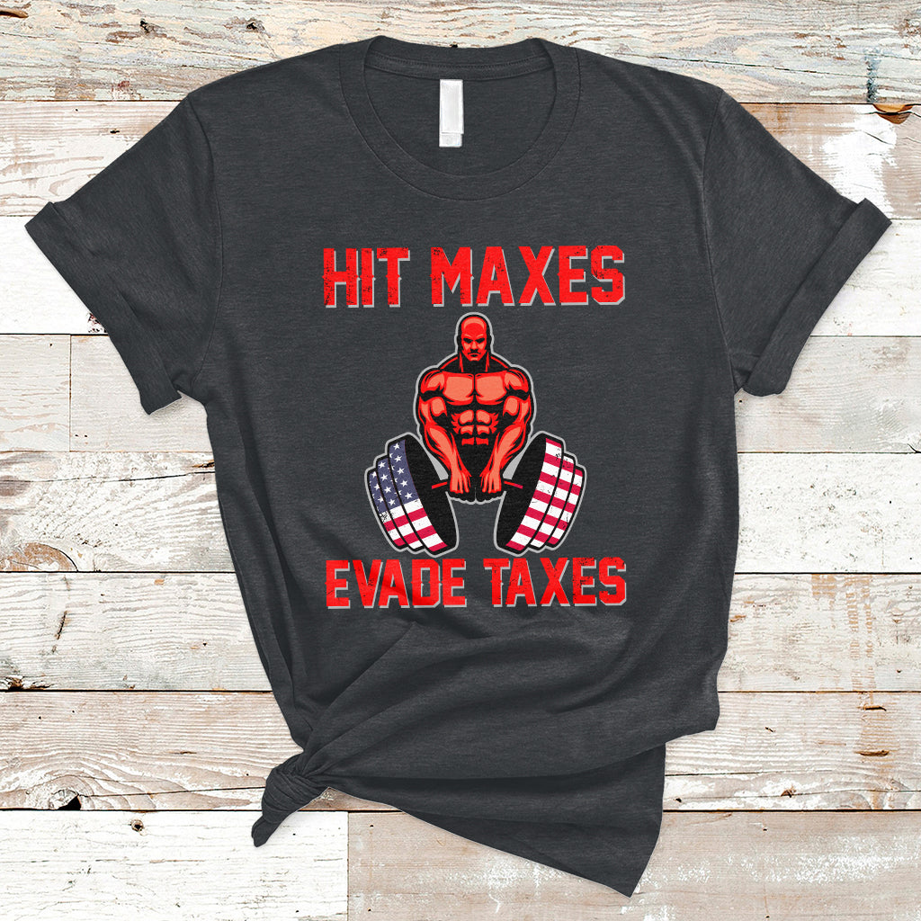 funny-sarcastic-hit-maxes-evades-taxes-gymnastic-workout-t-shirt-ts02
