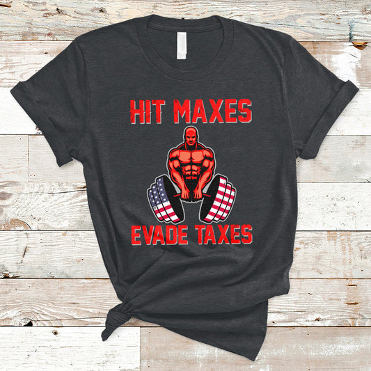 funny-sarcastic-hit-maxes-evades-taxes-gymnastic-workout-t-shirt-ts02