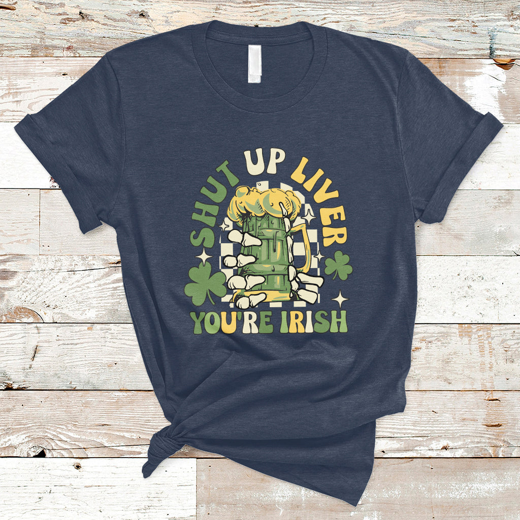 beer-drinking-saint-patricks-shut-up-liver-youre-irish-t-shirt-ts02