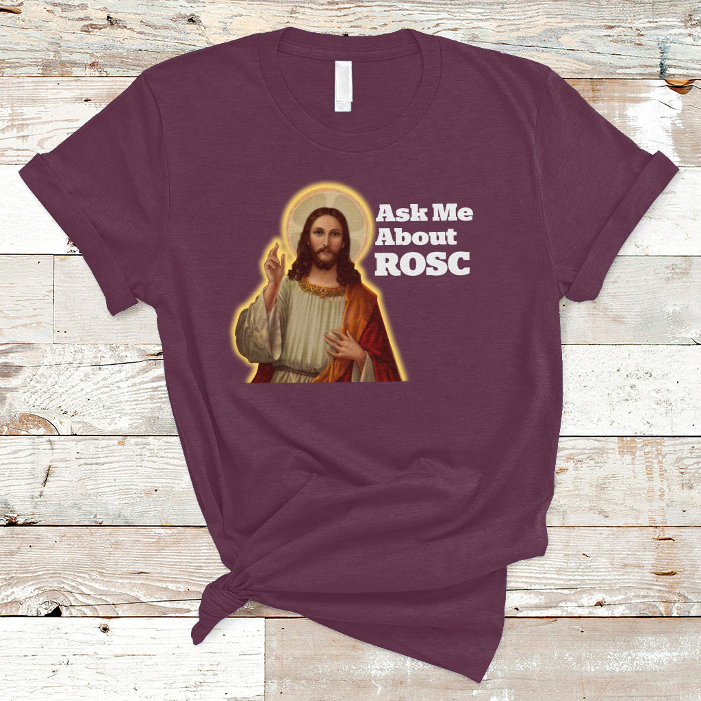 funny-jesus-t-shirt-ask-me-about-rosc-funny-best-rosc-ever-jesus-cpr-nurse-nursing-doctor-surgeon