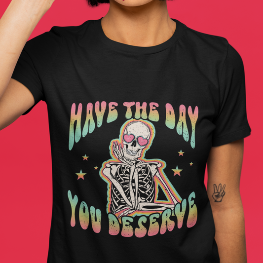 funny-skeleton-t-shirt-have-the-day-you-deserve-sarcastic-quotes