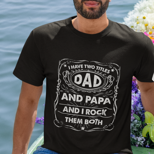 funny-dad-t-shirt-i-have-two-titles-dad-and-papa-funny-fathers-day-gift