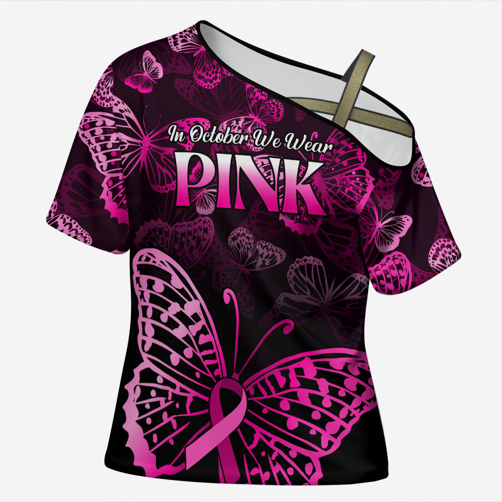 Personalised In October We Wear Pink Cross Shoulder Shirt Breast Cancer Support
