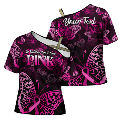 Personalised In October We Wear Pink Cross Shoulder Shirt Breast Cancer Support
