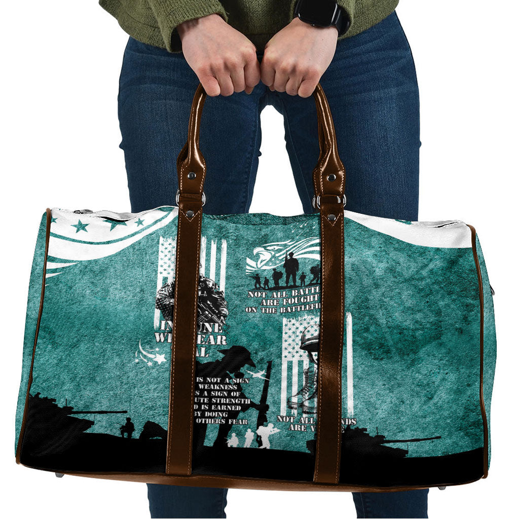 Veteran PTSD Travel Bag Not A Sign Of Weakness It Is Earned By Doing What Others Fear