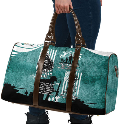 Veteran PTSD Travel Bag Not A Sign Of Weakness It Is Earned By Doing What Others Fear