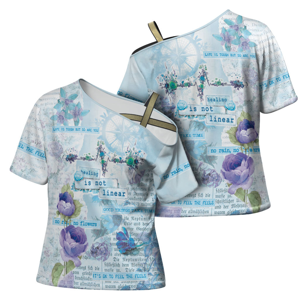 Mental Health Cross Shoulder Shirt Healing Is Not Linear