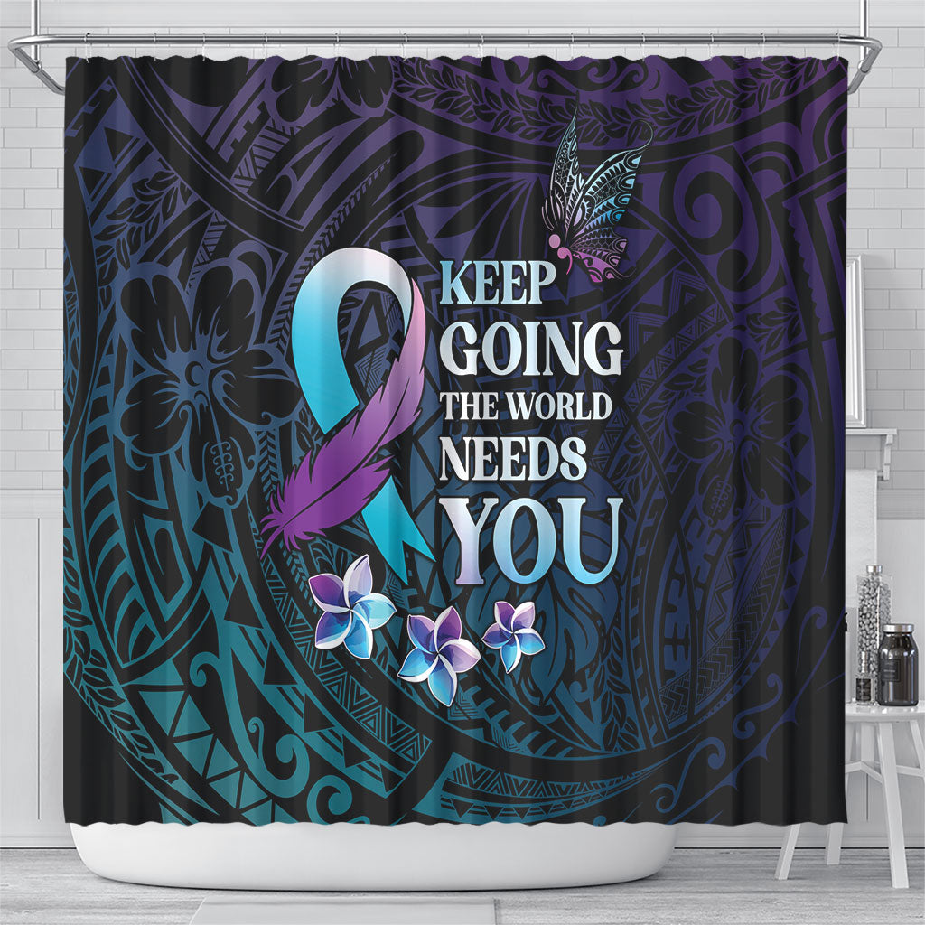 Polynesia Suicide Prevention Shower Curtain Keep Going The World Needs You