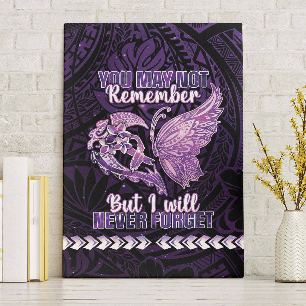 Alzheimer Support Canvas Wall Art You May Not Remember But I Will Never Forget