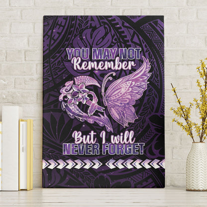 Alzheimer Support Canvas Wall Art You May Not Remember But I Will Never Forget