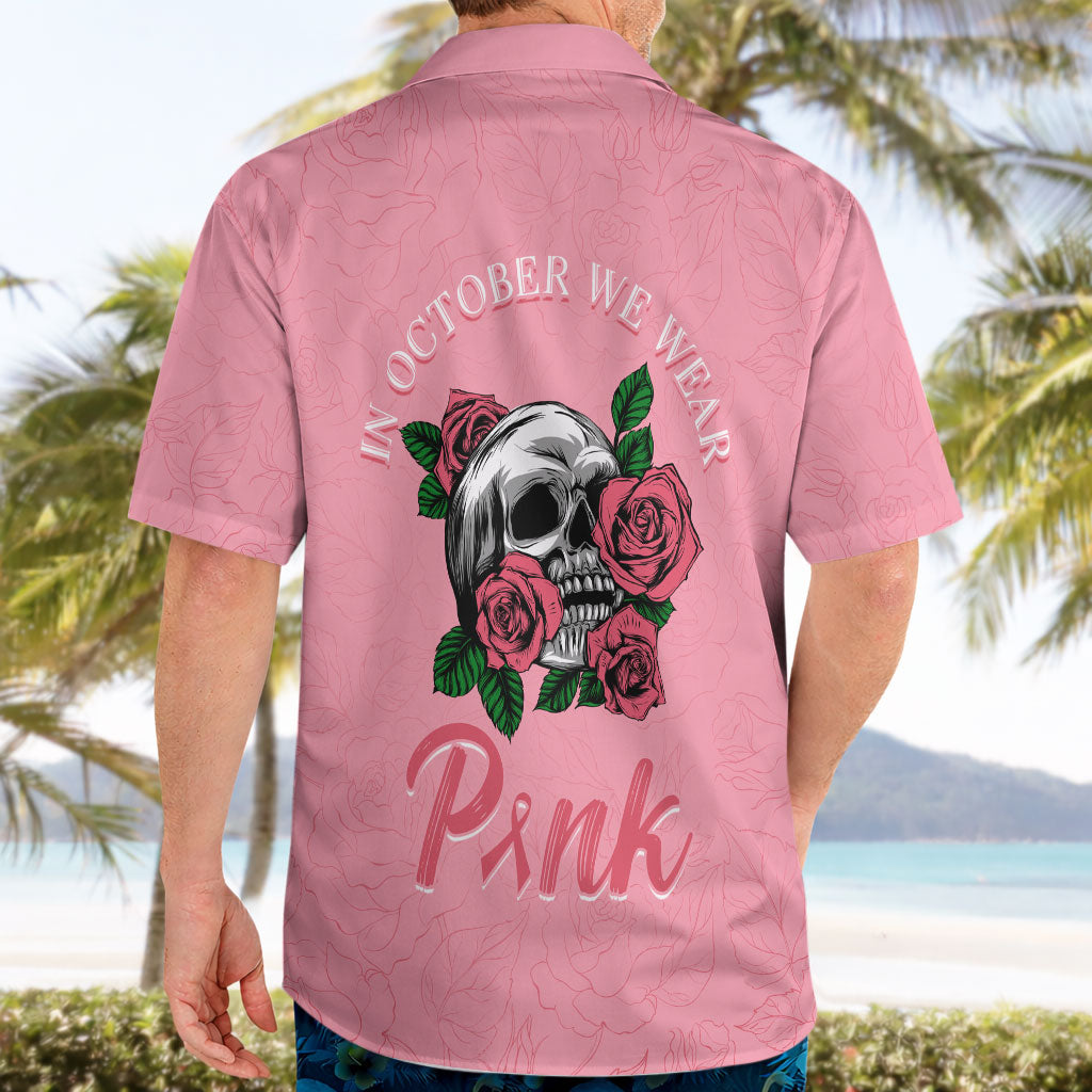 In October We Wear Pink Hawaiian Shirt Skull and Roses - Pink