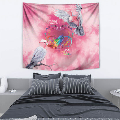 Australia Fight Cancer In All Colors Tapestry Galah Pink Tie Dye