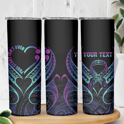 Personalised Your Story Isn't Over Skinny Tumbler Suicide Prevention Support Semicolon Polynesian Heart