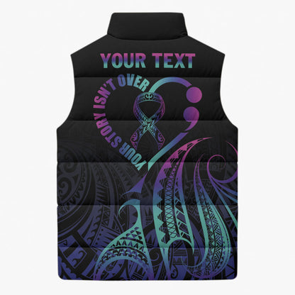 Personalised Your Story Isn't Over Sleeveless Puffer Jacket Suicide Prevention Support Semicolon Polynesian Heart
