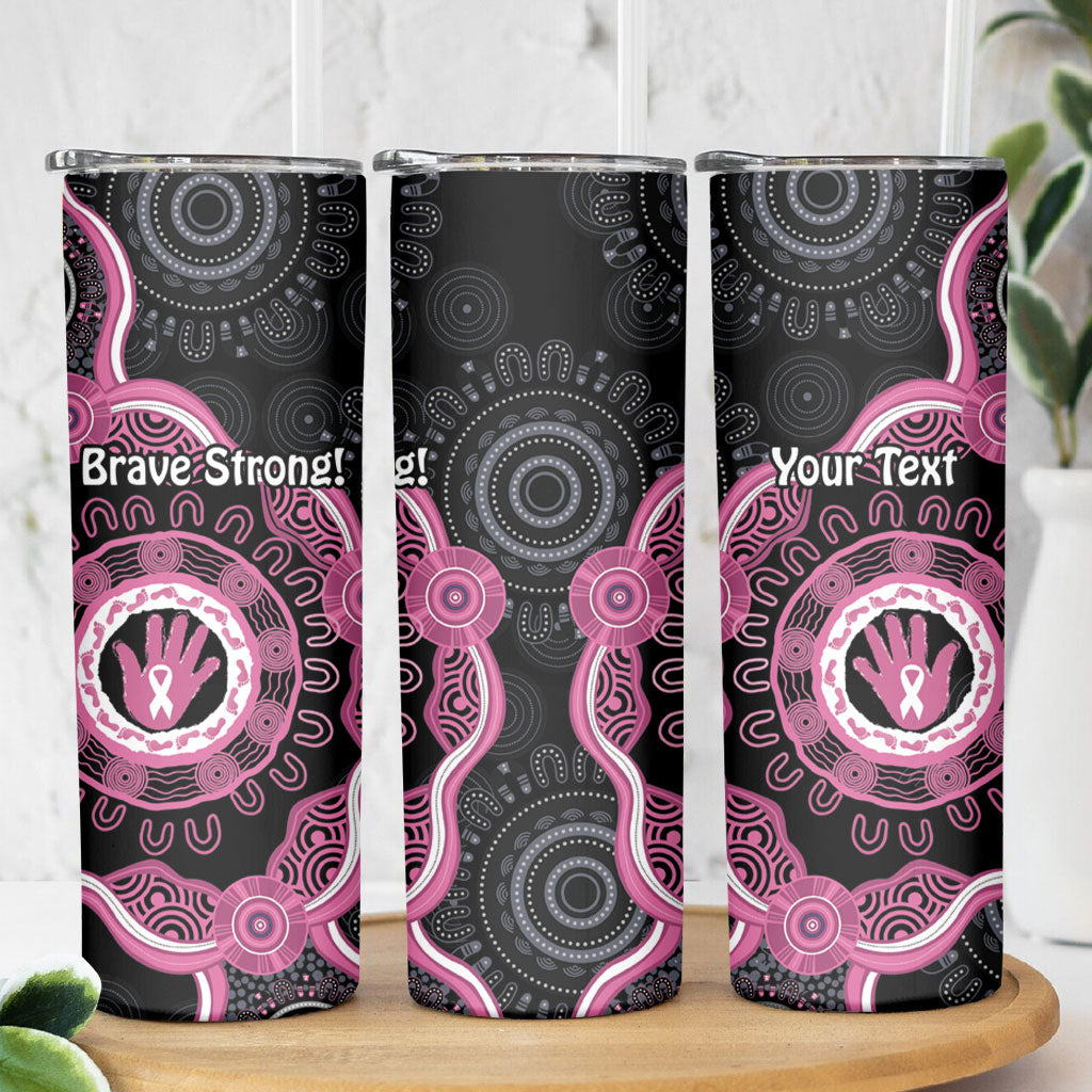 Personalised Australia Breast Cancer Support Skinny Tumbler Brave Strong Aboriginal Art